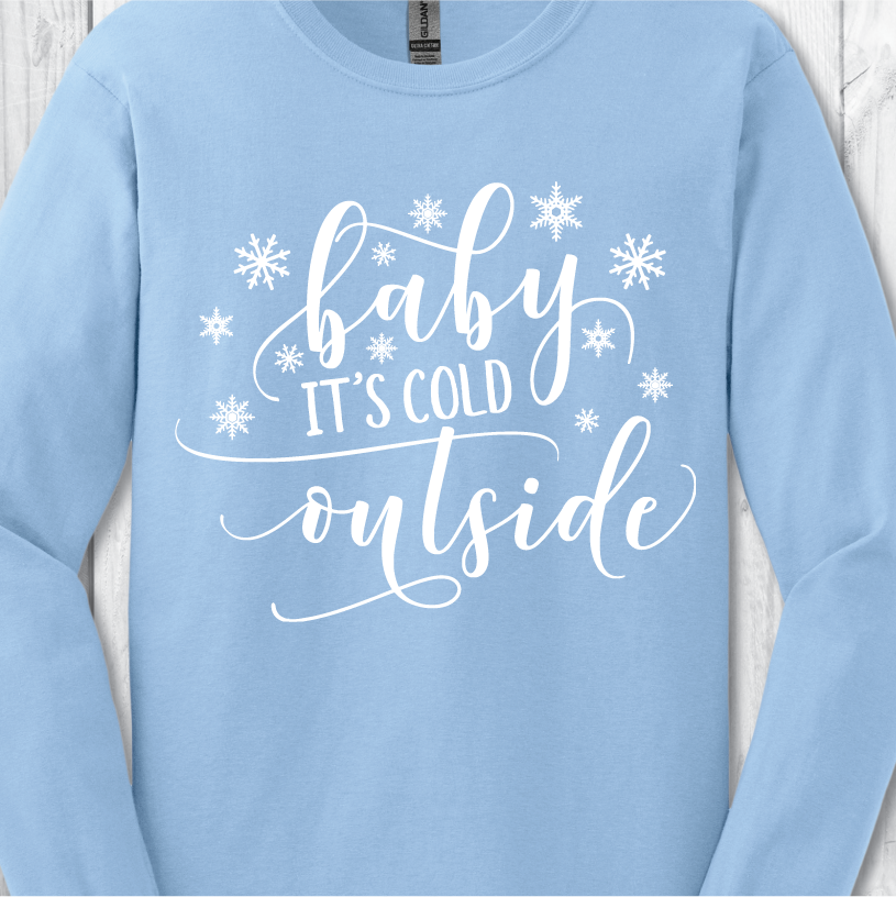 Christmas Baby It's Cold - Light Blue Long Sleeve or Sweatshirt